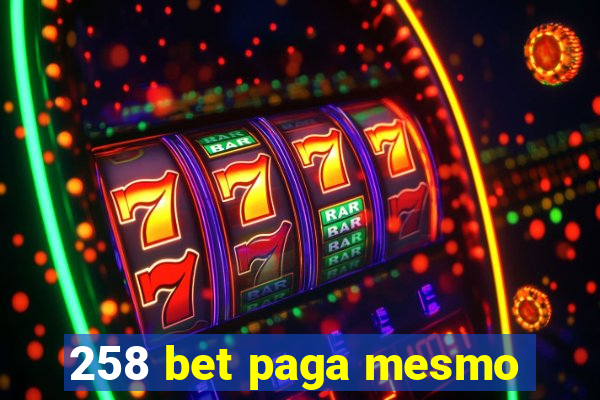 258 bet paga mesmo